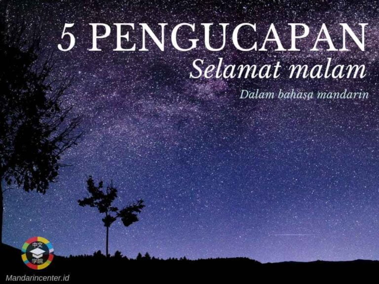 5 Cara Mengucapkan Bahasa Mandarin Selamat Malam Dengan Indah